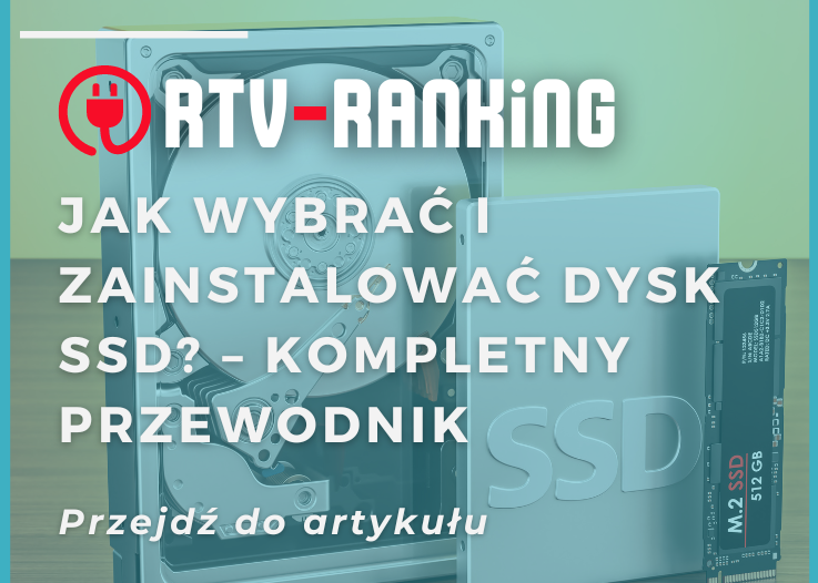 Jak wybrać i zainstalować dysk SSD? – Kompletny przewodnik